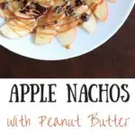 Apple Nachos with peanut butter and chocolate drizzle. Fruit, protein and chocolate makes this a great healthy snack at any time! Vegan, gluten-free, 5 minute dessert.