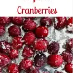 Sugared cranberries. Great for decorating desserts like cakes, baking in goods like holiday cookies or simply as a sweet snack!