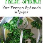 How to substitute fresh spinach for frozen spinach! Or, a simple way to saute spinach for an easy side dish.