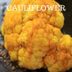 Turmeric Roasted Cauliflower Halves – a unique, healthy way to bake cauliflower and a colorful, flavorful side dish addition for your dinner table!