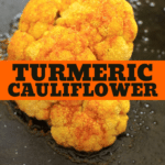 Turmeric Roasted Cauliflower Halves – a unique, healthy way to bake cauliflower and a colorful, flavorful side dish addition for your dinner table!