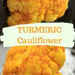 Turmeric Roasted Cauliflower Halves – a unique, healthy way to bake cauliflower and a colorful, flavorful side dish addition for your dinner table!