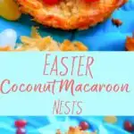 Coconut Macaroon Nests - fill with your favorite candy, or use jelly beans or Easter eggs for a fun holiday dessert treat.
