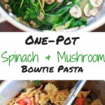 One Pot Spinach and Mushroom Bowtie Pasta pin