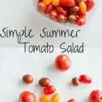 Simple Summer Tomato Salad. Healthy, light, delicious and portable so you can pack it for all your summer adventures.