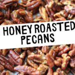 honey roasted pecans recipe pin