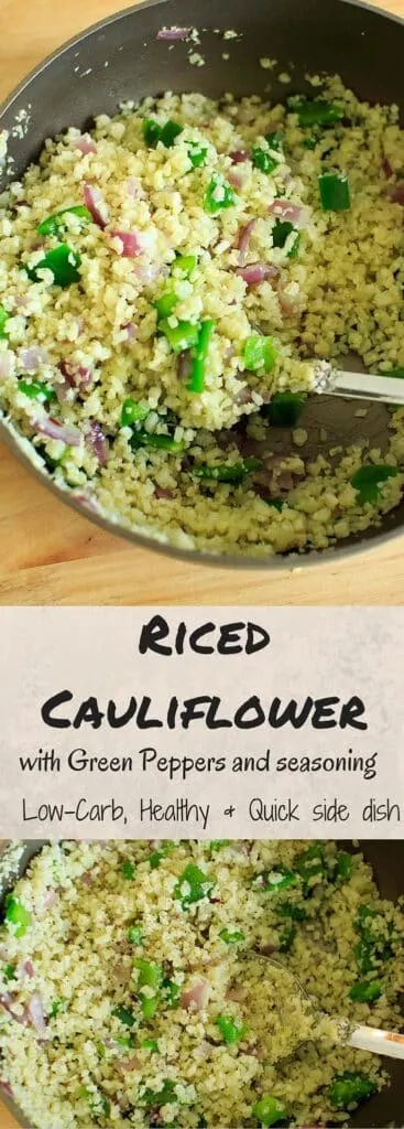 Riced cauliflower with green peppers and spices. This low-carb, healthy side dish is completely customizable and will be ready in 15 minutes!