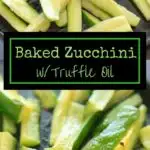 Baked Zucchini with Truffle Oil is the perfect easy side dish! Delicious and quick way to eat up your zucchini crop.