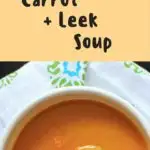 Carrot and Leek Soup - one pot meal ready in 30 minutes. Super flavorful and healthy vegetable meal!