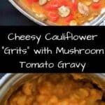 Cheesy Cauliflower Grits with Mushroom and Tomato Gravy. Get your fill of vegetables with this flavorful meal ready in about 20 minutes!