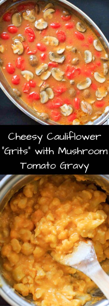 Cheesy Cauliflower Grits with Mushroom and Tomato Gravy. Get your fill of vegetables with this flavorful meal ready in about 20 minutes!
