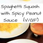 Spaghetti squash noodles and spicy peanut sauce make a delicious, gluten-free and vegan dinner that's easy to prepare!