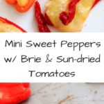 Mini Sweet Pepper Bites with Brie and Sun Dried Tomatoes. A quick vegetarian appetizer or finger food with only 3 ingredients.