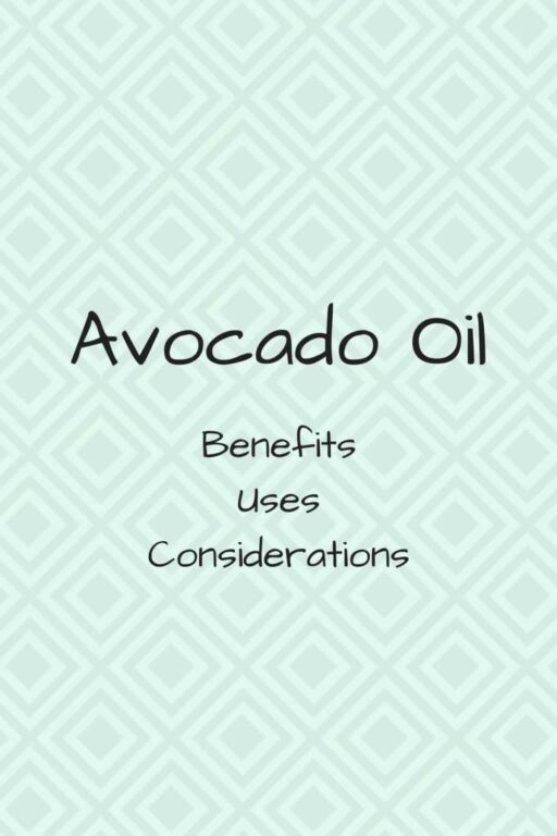 Avocado Oil What It Is and Why You Should Be Using It benefits and uses