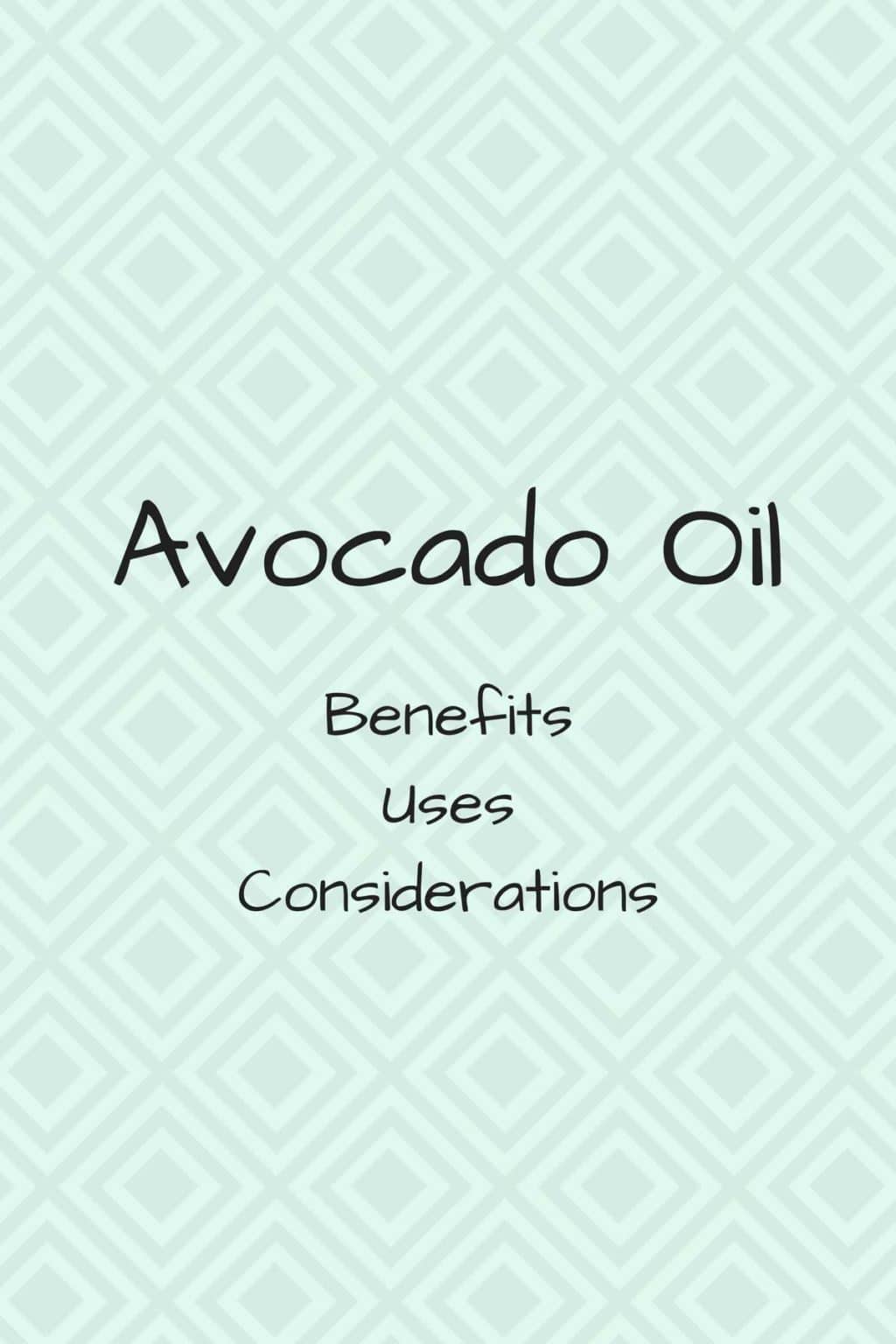 Avocado Oil: Benefits, Nutrition, and Uses