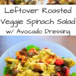 Roasted Vegetable Spinach Salad with Avocado Dressing, a.k.a. "Leftover Veggie Salad." Use up your vegetables or roast your favorites for this healthy vegan meal!