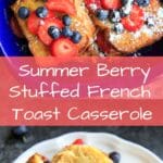 Summer Berry Stuffed French Toast Casserole Bake. A little cream cheese, fruit jam, strawberries and blueberries and topped with more berries! Serve with a sprinkle of powdered sugar and/or maple syrup if desired. A fairly healthy and balanced breakfast or brunch!