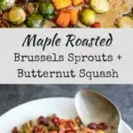 Maple roasted Brussels sprouts and butternut squash with crushed pecans and dried cranberries. A perfect appetizer or side for holiday or fall dinners. #appetizer #holiday #vegan