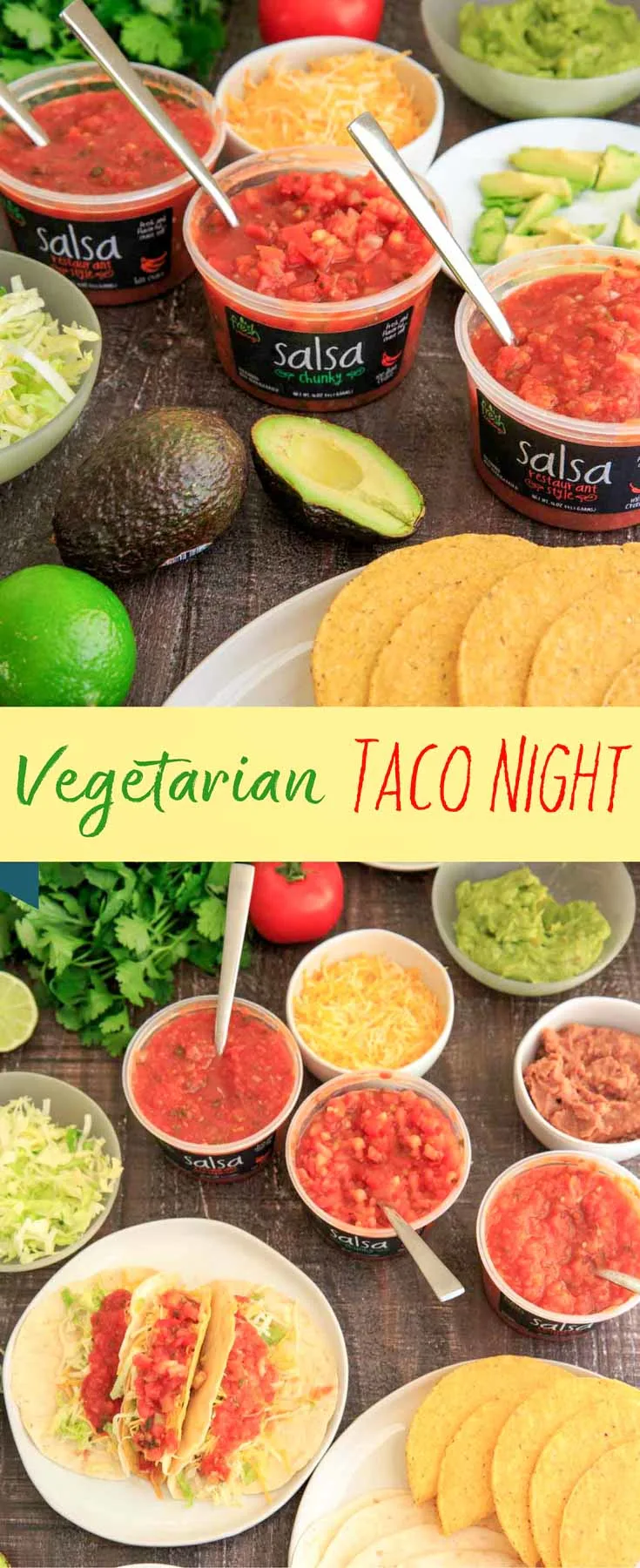 Host a make-your-own vegetarian taco night with all your favorites! Mix it up with different toppings, beans, veggies and shells. And of course - salsa.