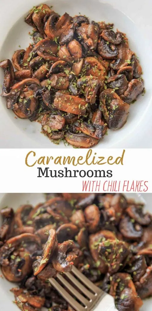 Caramelized Chili White Button Mushrooms - sliced mushrooms caramelized in garlic and olive oil, topped with chili flakes and parsley. A deliciously easy, spicy and unexpected veggie side dish!