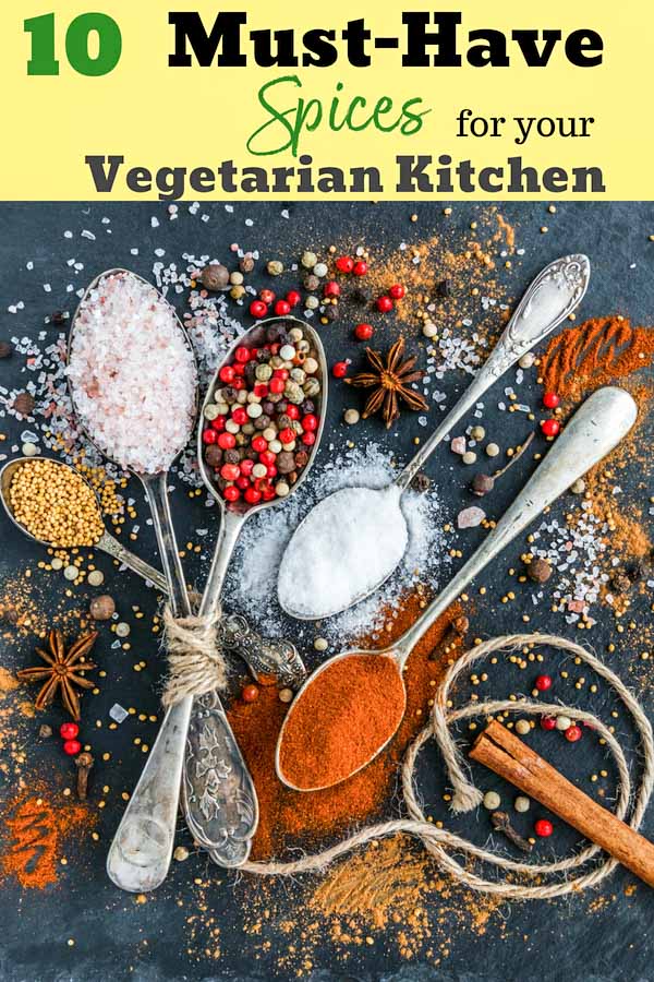 A list of the top spices recommended for your vegetarian or vegan kitchen to help add maximum flavor to your food! 