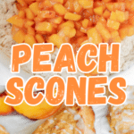 Peach Scones pin with fresh cut peaches on top and finished scones on bottom picture